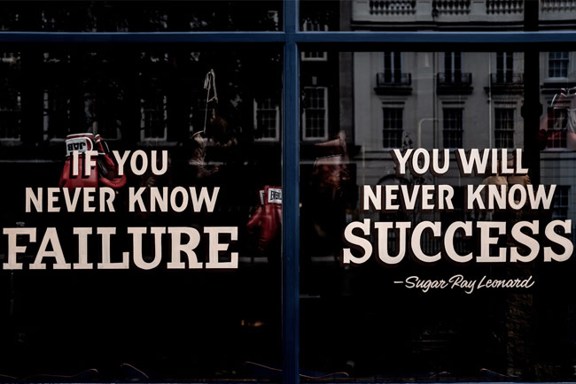 If you never know failure you will never know success